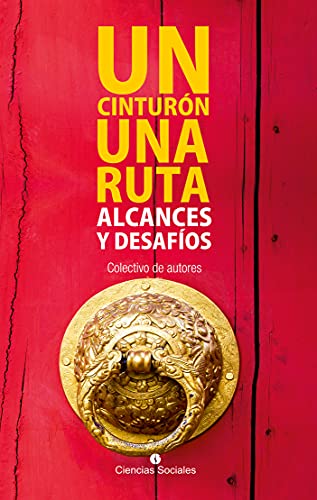 Un cinturón, una ruta. Alcances y desafíos (Spanish Edition)